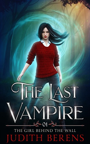 The Last Vampire Book 1: The Girl Behind the Wall