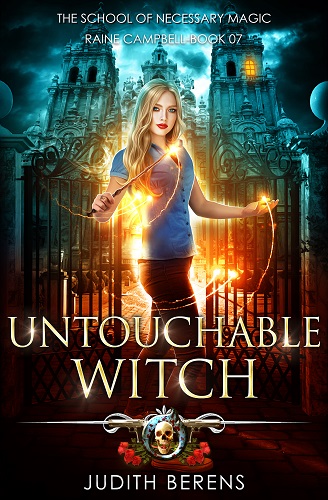 School of Necessary Magic Raine Campbell Book 7: Untouchable Witch