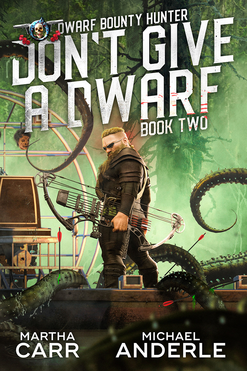 Dwarf Bounty Hunter Book 2: Don’t Give a Dwarf