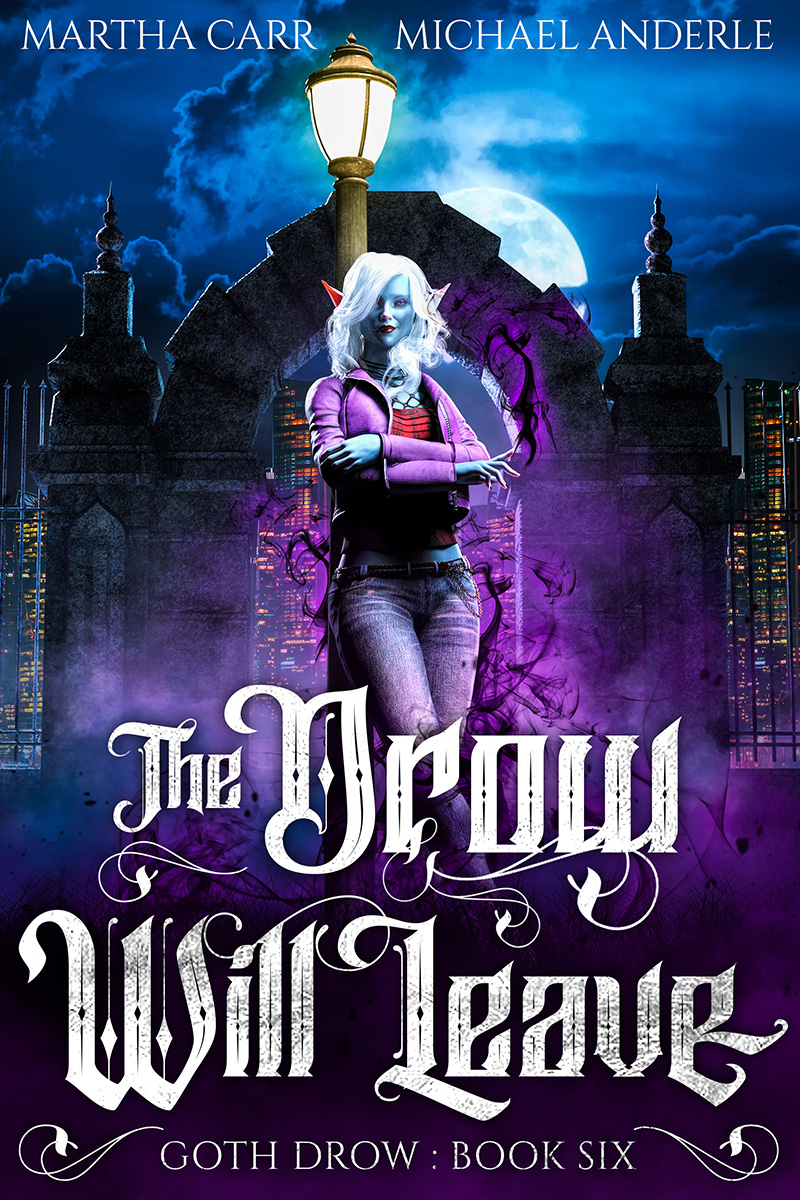Goth Drow Book 6: The Drow Will Leave