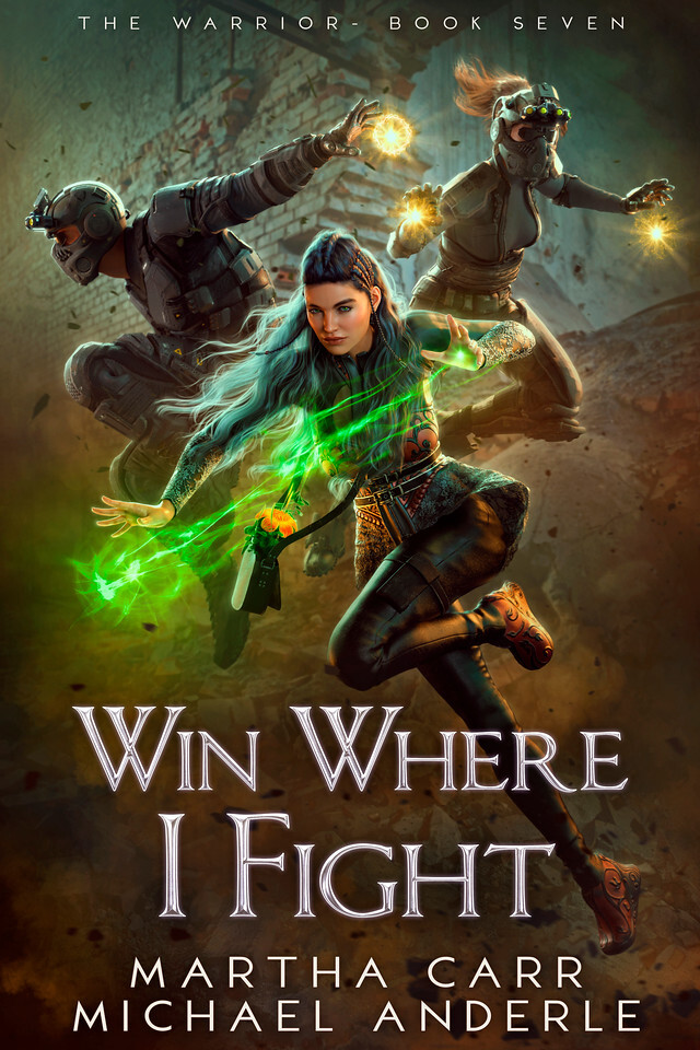 The Warrior Book 7: Win Where I Fight