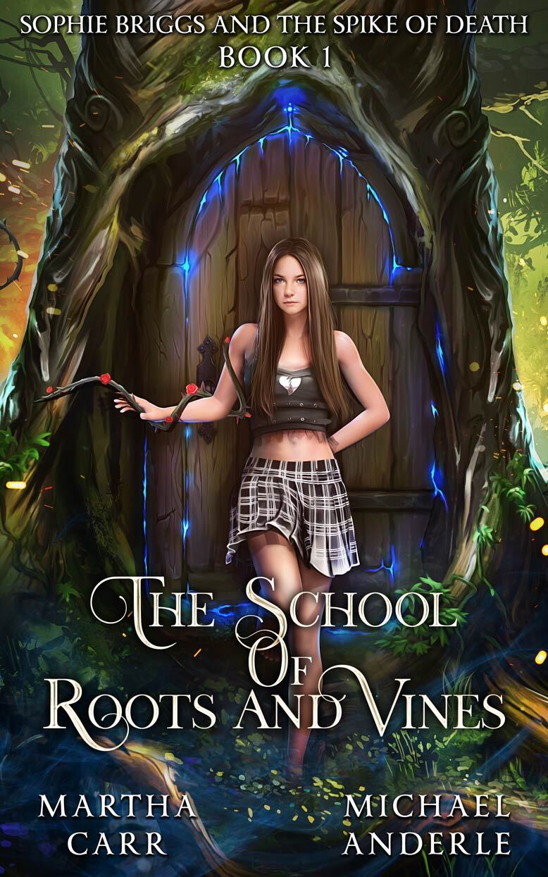 The School of Roots and Vines Book 1: Sophie Briggs and the Spike of Death